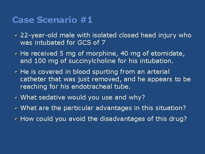 Case Scenario #1 22 -year-old male with isolated closed head injury who was intubated Case Scenario #1 22 -year-old male with isolated closed head injury who was intubated