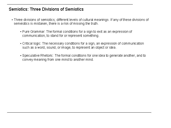 Semiotics: Three Divisions of Semiotics • Three divisions of semiotics; different levels of cultural