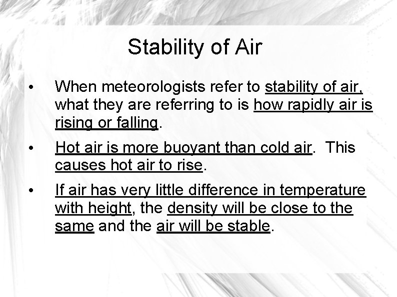 Stability of Air • When meteorologists refer to stability of air, what they are Stability of Air • When meteorologists refer to stability of air, what they are