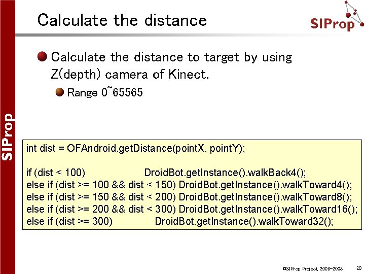 Calculate the distance to target by using Z(depth) camera of Kinect. Range 0~65565 int