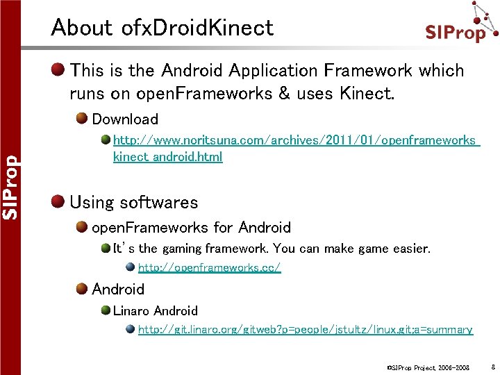 About ofx. Droid. Kinect This is the Android Application Framework which runs on open.