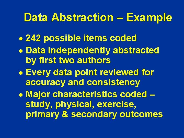 Data Abstraction – Example · 242 possible items coded · Data independently abstracted by Data Abstraction – Example · 242 possible items coded · Data independently abstracted by