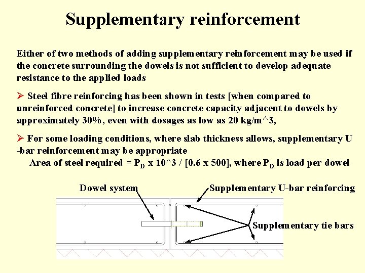 Supplementary reinforcement Either of two methods of adding supplementary reinforcement may be used if