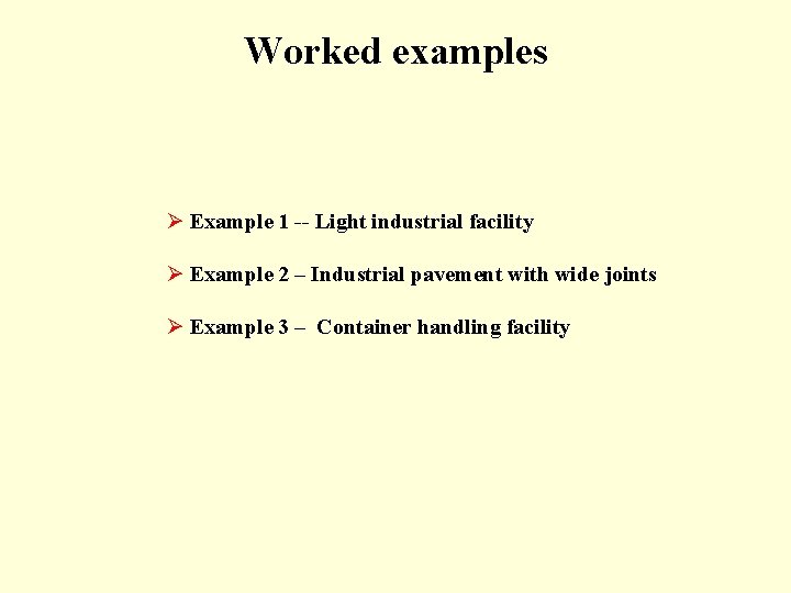 Worked examples Ø Example 1 -- Light industrial facility Ø Example 2 – Industrial