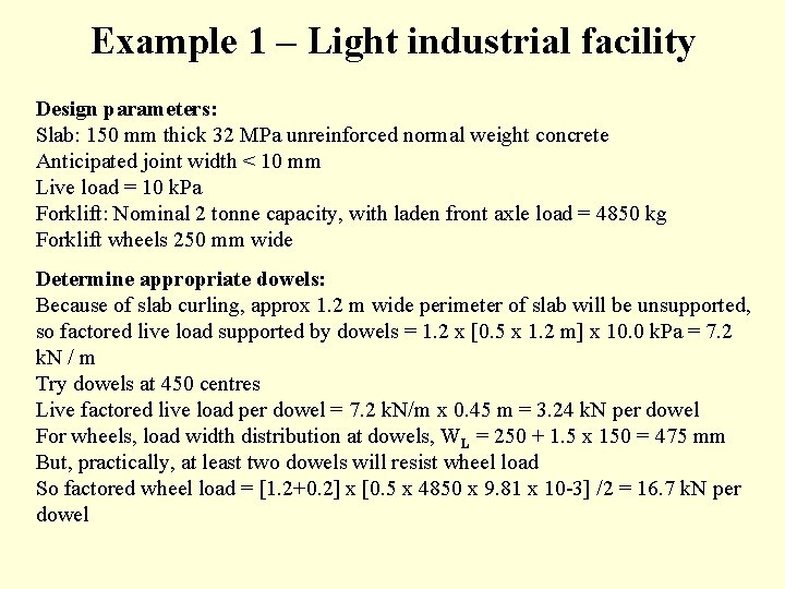 Example 1 – Light industrial facility Design parameters: Slab: 150 mm thick 32 MPa
