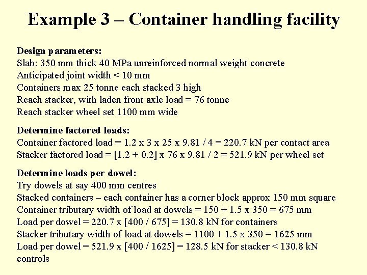 Example 3 – Container handling facility Design parameters: Slab: 350 mm thick 40 MPa