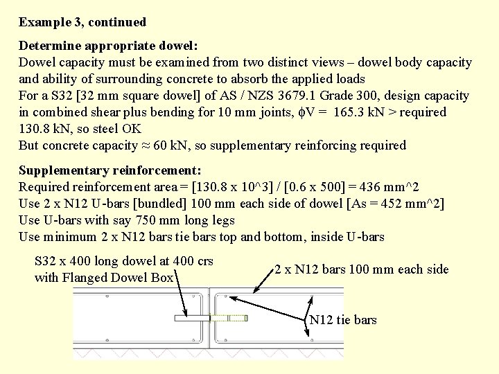 Example 3, continued Determine appropriate dowel: Dowel capacity must be examined from two distinct