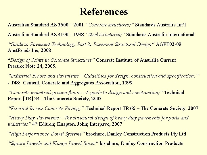 References Australian Standard AS 3600 – 2001 “Concrete structures; ” Standards Australia Int’l Australian