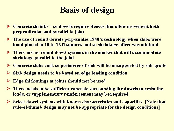 Basis of design Ø Concrete shrinks – so dowels require sleeves that allow movement