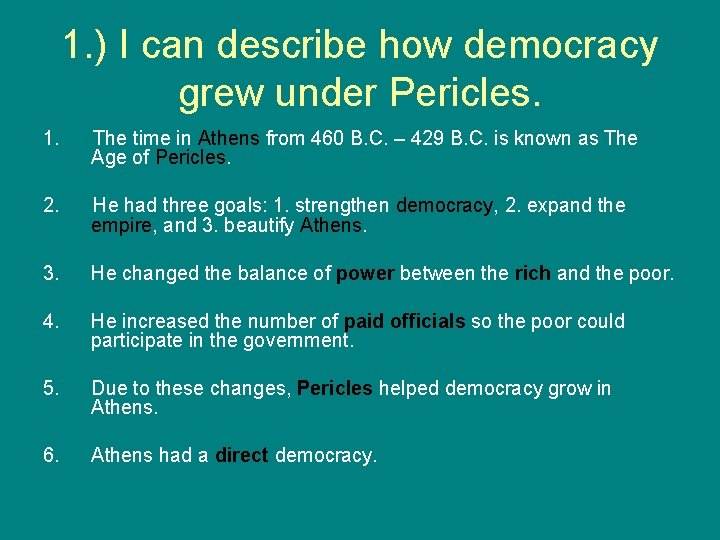 1. ) I can describe how democracy grew under Pericles. 1. The time in