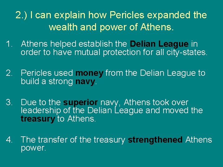 2. ) I can explain how Pericles expanded the wealth and power of Athens.