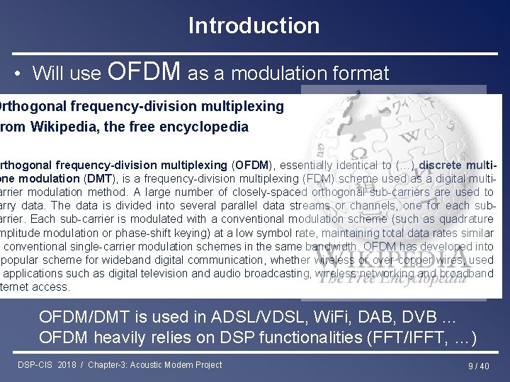 Introduction • Will use OFDM as a modulation format Orthogonal frequency-division multiplexing rom Wikipedia,