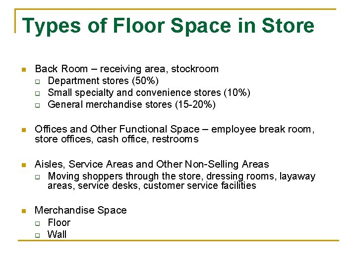 Types of Floor Space in Store n Back Room – receiving area, stockroom q