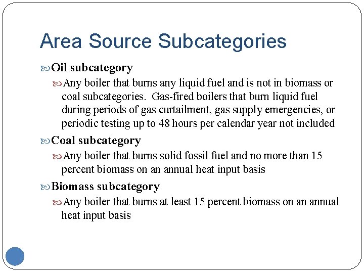 Area Source Subcategories Oil subcategory Any boiler that burns any liquid fuel and is