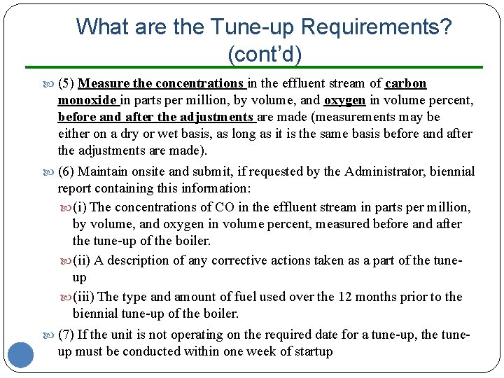 What are the Tune-up Requirements? (cont’d) (5) Measure the concentrations in the effluent stream