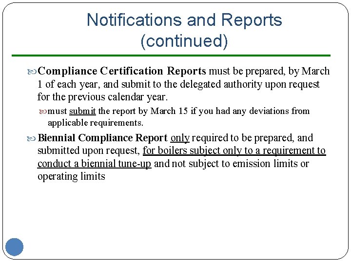 Notifications and Reports (continued) Compliance Certification Reports must be prepared, by March 1 of