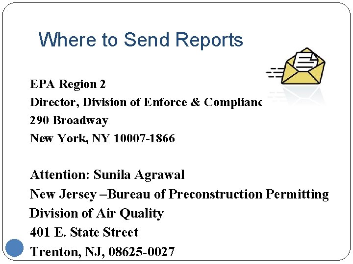 Where to Send Reports EPA Region 2 Director, Division of Enforce & Compliance Assistance