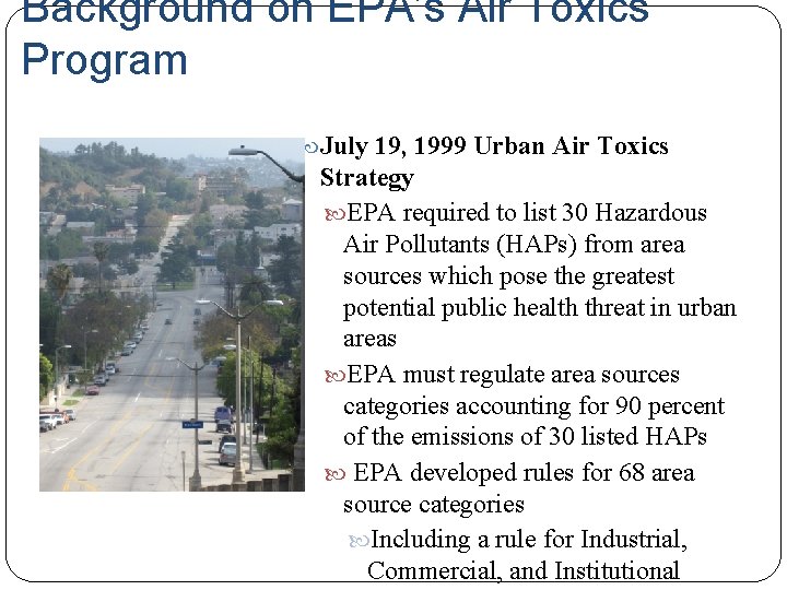 Background on EPA’s Air Toxics Program July 19, 1999 Urban Air Toxics Strategy EPA
