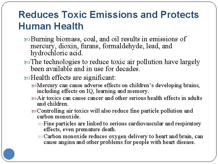 Reduces Toxic Emissions and Protects Human Health Burning biomass, coal, and oil results in