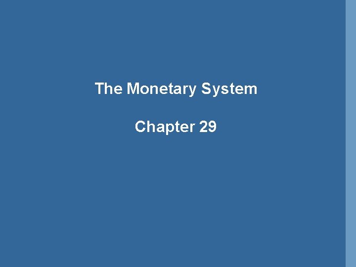 The Monetary System Chapter 29 