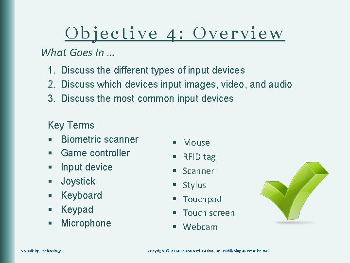 Objective 4: Overview What Goes In … 1. Discuss the different types of input