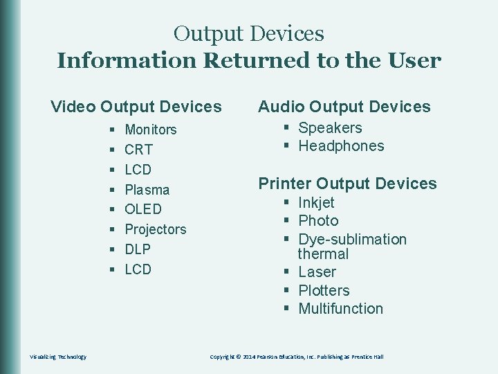 Output Devices Information Returned to the User Video Output Devices § § § §