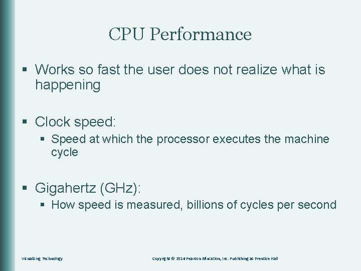 CPU Performance § Works so fast the user does not realize what is happening
