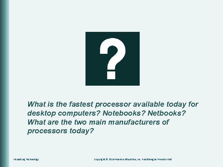 What is the fastest processor available today for desktop computers? Notebooks? Netbooks? What are