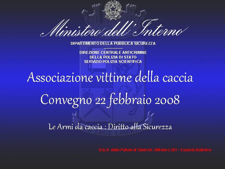 DIPARTIMENTO DELLA PUBBLICA SICUREZZA ————— DIREZIONE CENTRALE ANTICRIMINE DELLA POLIZIA DI STATO SERVIZIO POLIZIA