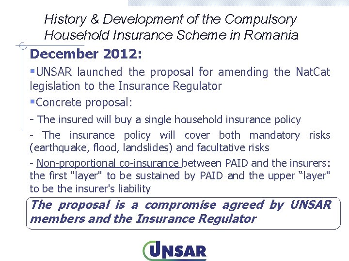 History & Development of the Compulsory Household Insurance Scheme in Romania December 2012: §UNSAR