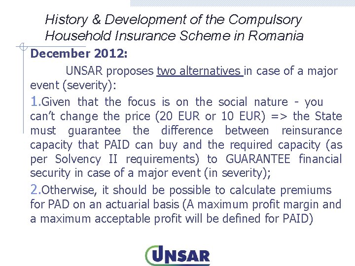 History & Development of the Compulsory Household Insurance Scheme in Romania December 2012: UNSAR