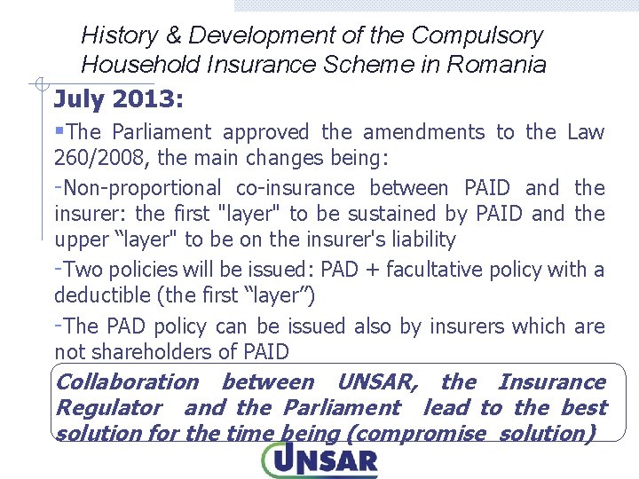 History & Development of the Compulsory Household Insurance Scheme in Romania July 2013: §The