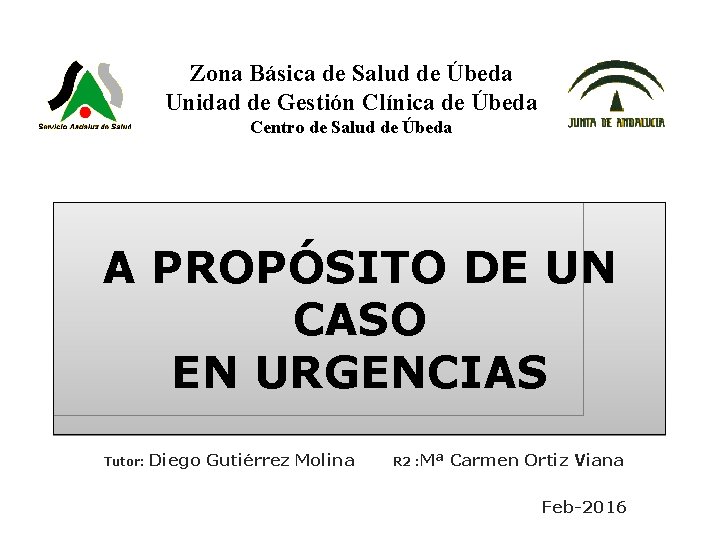 Zona Básica de Salud de Úbeda Unidad de Gestión Clínica de Úbeda Centro de