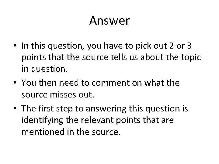 Answer • In this question, you have to pick out 2 or 3 points