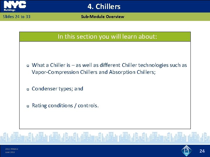 4. Chillers Slides 24 to 33 Sub-Module Overview In this section you will learn