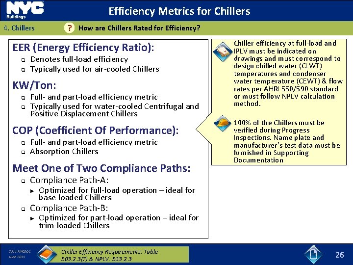 Efficiency Metrics for Chillers How are Chillers Rated for Efficiency? ? 4. Chillers EER