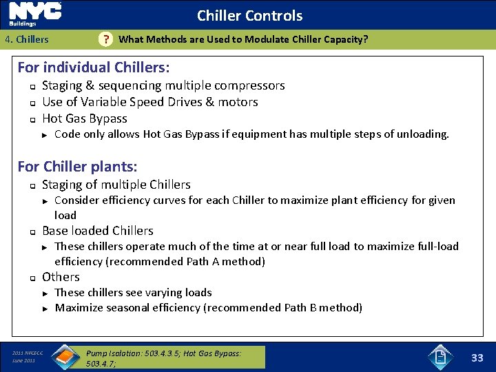 Chiller Controls What Methods are Used to Modulate Chiller Capacity? ? 4. Chillers For