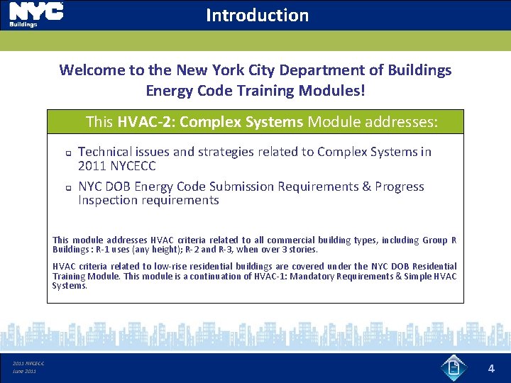 Introduction Welcome to the New York City Department of Buildings Energy Code Training Modules!