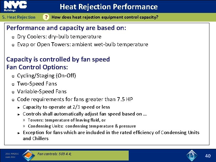 Heat Rejection Performance 5. Heat Rejection How does heat rejection equipment control capacity? ?