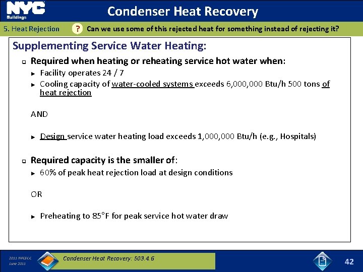 Condenser Heat Recovery 5. Heat Rejection Can we use some of this rejected heat