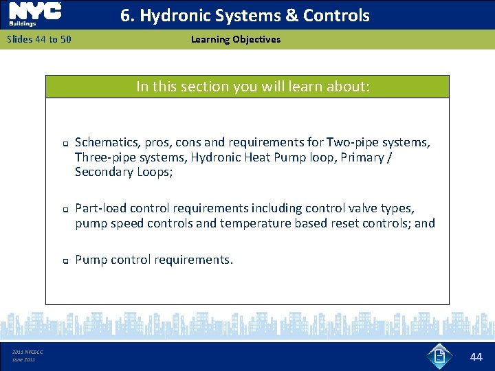 6. Hydronic Systems & Controls Slides 44 to 50 Learning Objectives In this section