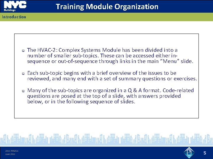 Training Module Organization Introduction q q q 2011 NYCECC June 2011 The HVAC-2: Complex