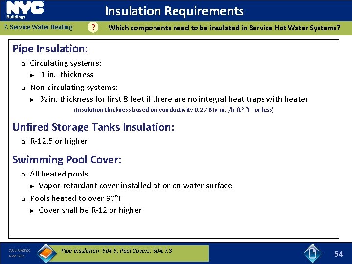 Insulation Requirements ? 7. Service Water Heating Which components need to be insulated in