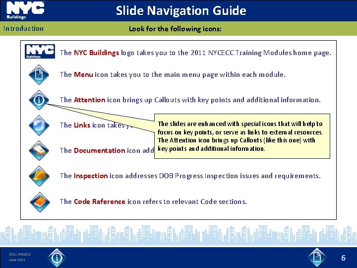 Slide Navigation Guide Introduction Look for the following icons: The NYC Buildings logo takes