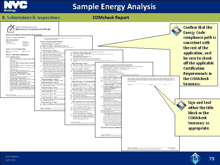 Sample Energy Analysis 8. Submissions & Inspections COMcheck Report Confirm that the Energy Code