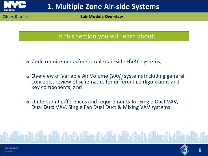 1. Multiple Zone Air-side Systems Slides 8 to 15 Sub-Module Overview In this section