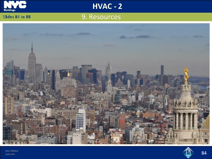 HVAC - 2 Slides 84 to 88 2011 NYCECC June 2011 9. Resources 84