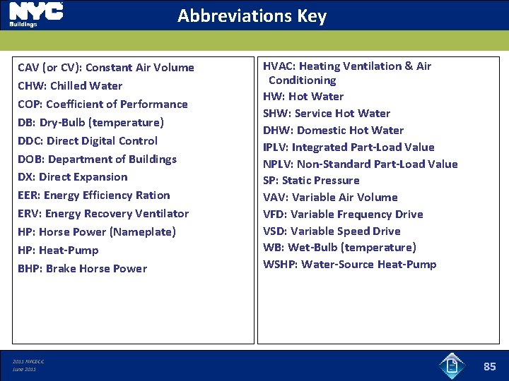 Abbreviations Key CAV (or CV): Constant Air Volume CHW: Chilled Water COP: Coefficient of