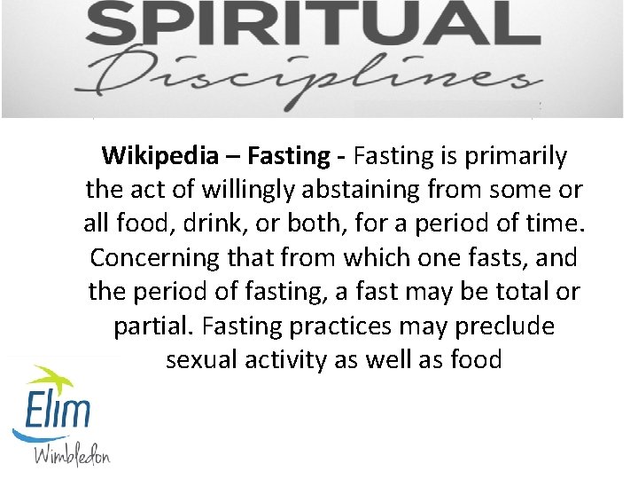 Wikipedia – Fasting - Fasting is primarily the act of willingly abstaining from some