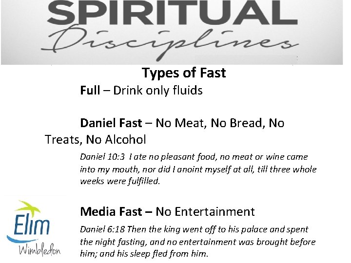 Types of Fast Full – Drink only fluids Daniel Fast – No Meat, No